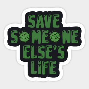 Save someone else's life Sticker